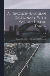 bokomslag An English-Hawaiian Dictionary; With Various Useful Tables