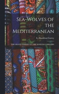 bokomslag Sea-Wolves of the Mediterranean