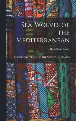 Sea-Wolves of the Mediterranean 1