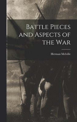 Battle Pieces and Aspects of the War