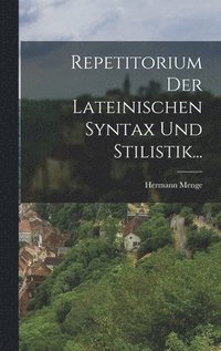 bokomslag Repetitorium Der Lateinischen Syntax Und Stilistik...