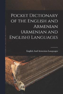 Pocket Dictionary of the English and Armenian (Armenian and English) Languages 1