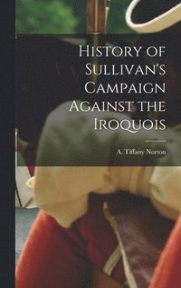 bokomslag History of Sullivan's Campaign Against the Iroquois
