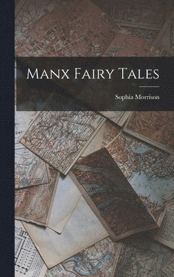 Morrison Sophia, Morrison, Sophia - Manx Fairy Tales, Inbunden