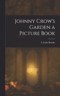 bokomslag Johnny Crow's Garden a Picture Book