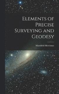 bokomslag Elements of Precise Surveying and Geodesy