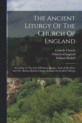 Ancient Liturgy Of The Church Of England