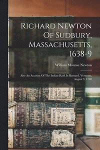 bokomslag Richard Newton Of Sudbury, Massachusetts, 1638-9