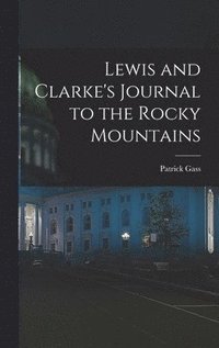 bokomslag Lewis and Clarke's Journal to the Rocky Mountains