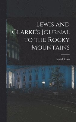 Lewis and Clarke's Journal to the Rocky Mountains 1