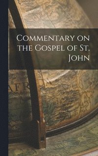 bokomslag Commentary on the Gospel of St. John