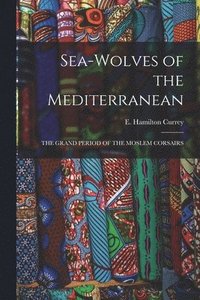 bokomslag Sea-Wolves of the Mediterranean