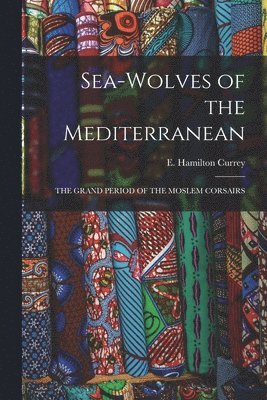 bokomslag Sea-Wolves of the Mediterranean