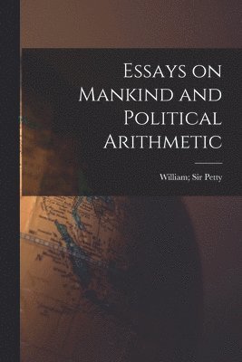 bokomslag Essays on Mankind and Political Arithmetic