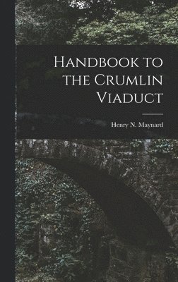 bokomslag Handbook to the Crumlin Viaduct