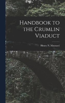 Handbook to the Crumlin Viaduct