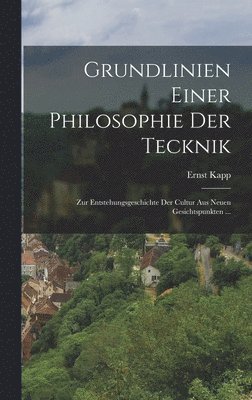 Grundlinien Einer Philosophie Der Tecknik 1