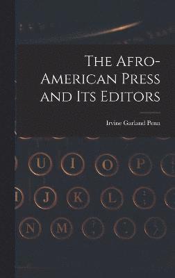 bokomslag The Afro-American Press and Its Editors