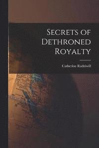 bokomslag Secrets of Dethroned Royalty