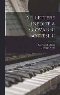 bokomslag Sei Lettere Inedite a Giovanni Bottesini