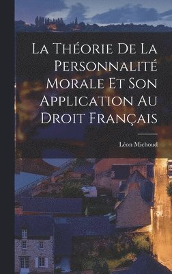 Théorie De La Personnalité Morale Et Son Application Au Droit Français