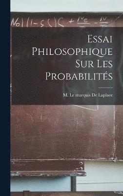 bokomslag Essai Philosophique Sur Les Probabilits