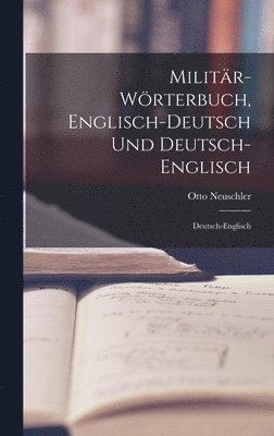 Militr-Wrterbuch, Englisch-Deutsch Und Deutsch-Englisch 1