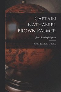 bokomslag Captain Nathaniel Brown Palmer