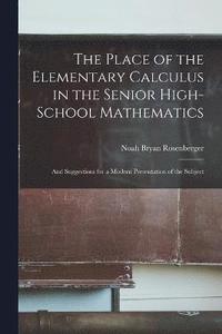 bokomslag Place of the Elementary Calculus in the Senior High-School Mathematics