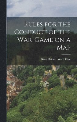 bokomslag Rules for the Conduct of the War-game on a Map