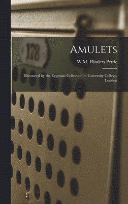 W M Flinders Petrie - Amulets, Inbunden
