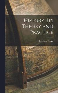 bokomslag History, its Theory and Practice