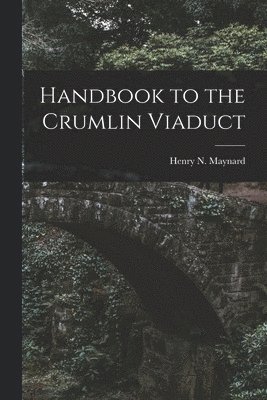 bokomslag Handbook to the Crumlin Viaduct