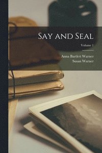 bokomslag Say and Seal; Volume 1