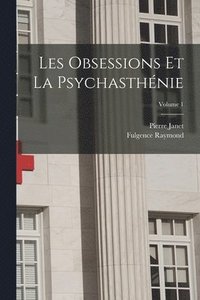 bokomslag Les Obsessions Et La Psychasthnie; Volume 1