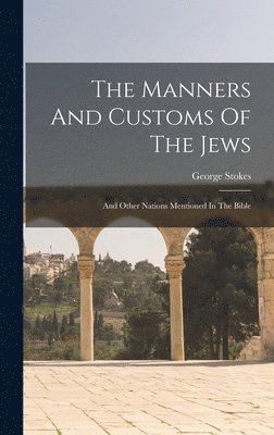 Manners And Customs Of The Jews