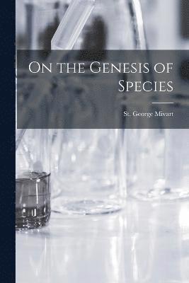 On the Genesis of Species 1