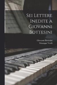 bokomslag Sei Lettere Inedite a Giovanni Bottesini