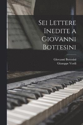 Sei Lettere Inedite a Giovanni Bottesini 1