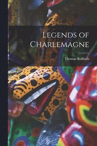 bokomslag Legends of Charlemagne