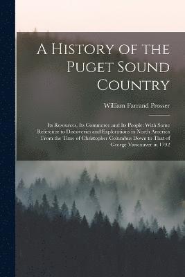 A History of the Puget Sound Country 1