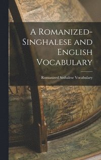 bokomslag A Romanized-Singhalese and English Vocabulary