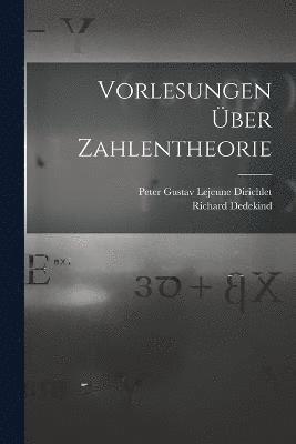 Richard Dedekind, Peter Gustav LeJeune Dirichlet, Peter Gustav Lejeune Dirichlet - Vorlesungen Über Zahlentheorie, Häftad