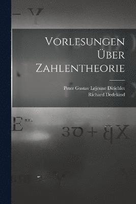 Vorlesungen ber Zahlentheorie 1