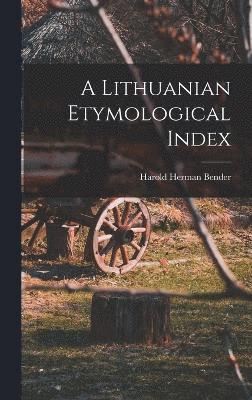 A Lithuanian Etymological Index 1