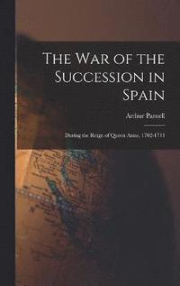 bokomslag The War of the Succession in Spain