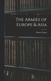 bokomslag The Armies of Europe & Asia