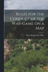 bokomslag Rules for the Conduct of the War-game on a Map