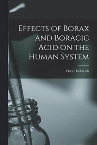 bokomslag Effects of Borax and Boracic Acid on the Human System
