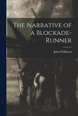 bokomslag The Narrative of a Blockade-Runner